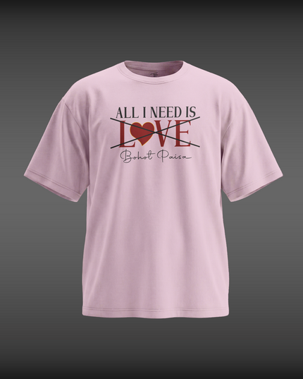 All I Need Is LOVE Unisex Oversized Classic T-Shirt