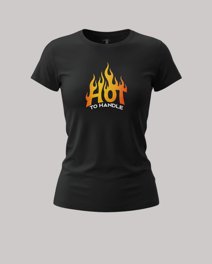 Too Hot To Handle Flame Graphic Bold Attitude Statement Women's Classic T-Shirt