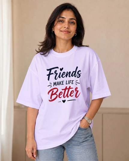 Friends Make Life Better Women's Oversized Classic T-Shirt