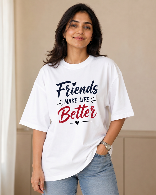 Friends Make Life Better Women's Oversized Classic T-Shirt