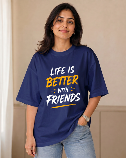 Life Is Better With Friends Women's Oversized Classic T-Shirt