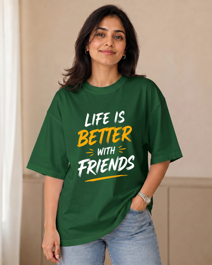 Life Is Better With Friends Women's Oversized Classic T-Shirt