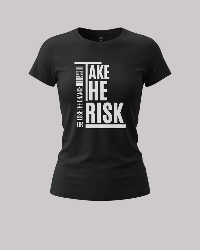 Take The Risk Or Lose The Chance Women's Classic T-Shirt