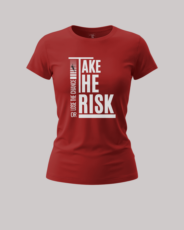 Take The Risk Or Lose The Chance Women's Classic T-Shirt