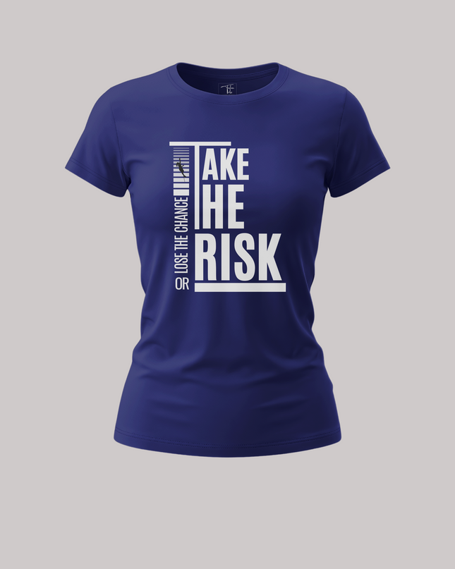 Take The Risk Or Lose The Chance Women's Classic T-Shirt