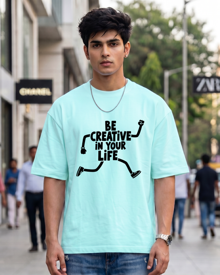Be Creative In Your Life Graphic Unisex Oversized Classic T-Shirt
