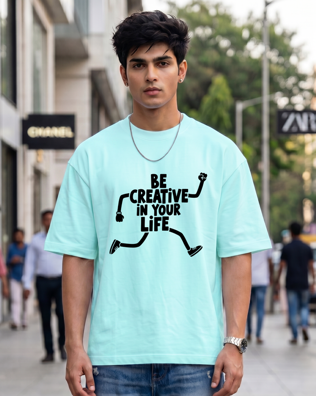 Be Creative In Your Life Graphic Unisex Oversized Classic T-Shirt
