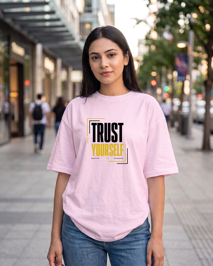 Trust Yourself Stylish Women's Oversized Classic T-Shirt