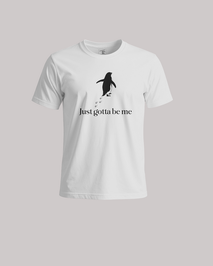 Just Gotta Be Me Graphic Unisex Classic Crew T-Shirt