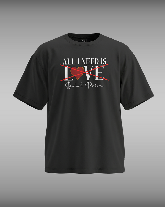 All I Need Is LOVE Graphic Unisex Oversized Classic T-Shirt