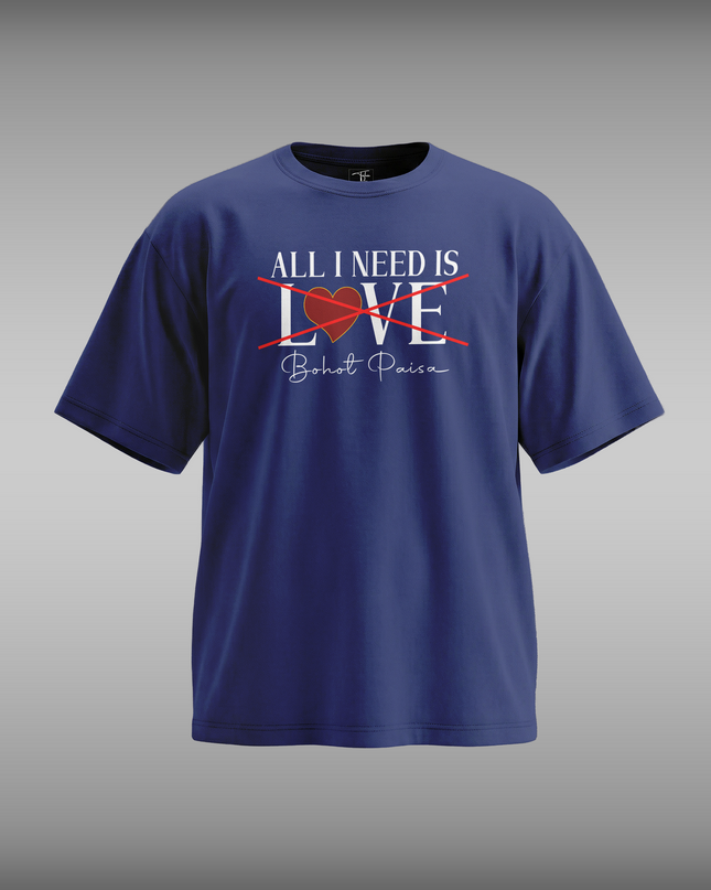 All I Need Is LOVE Graphic Unisex Oversized Classic T-Shirt