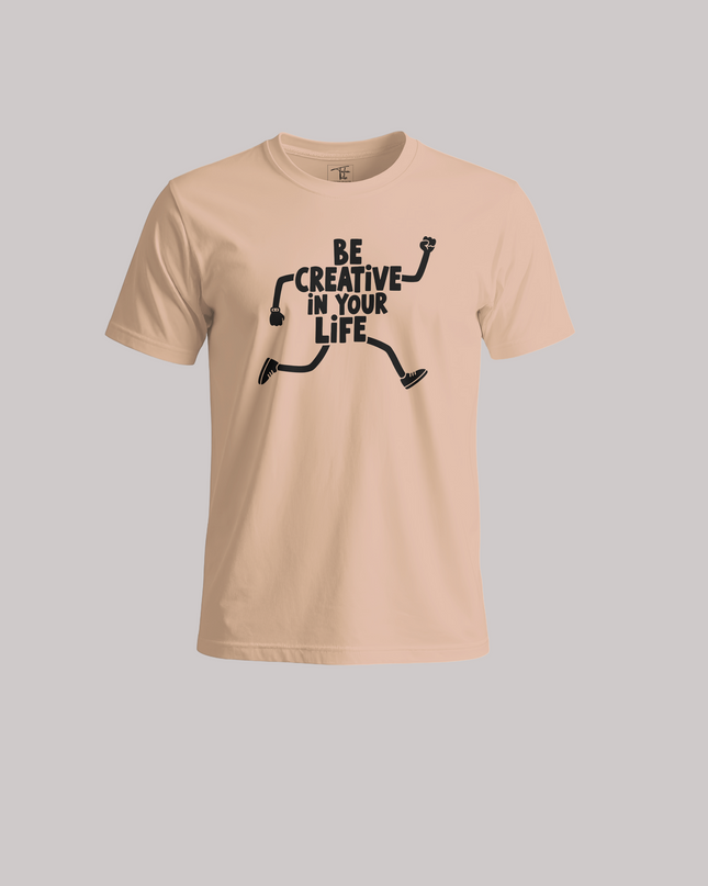 Be Creative In Your Life Graphic Unisex Classic Crew T-Shirt