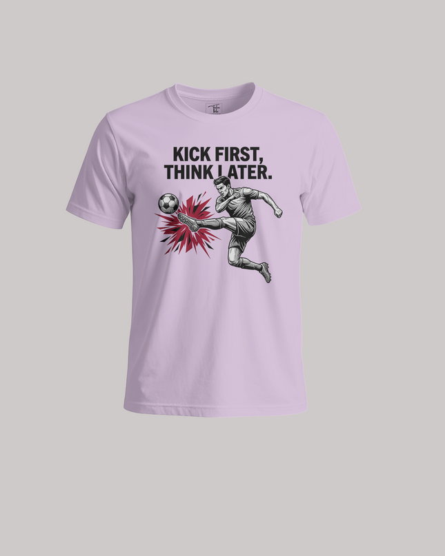 Kick First Think Later Unisex Classic Crew T-Shirt