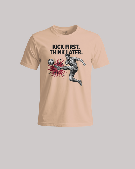 Kick First Think Later Unisex Classic Crew T-Shirt