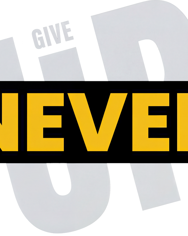 Never Give Up Motivational Graphic Unisex Classic Crew T-Shirt