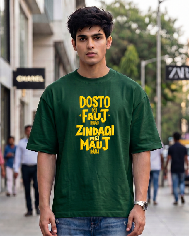 Dosto Ki Fauj Hai Zindagi Mei Mauj Hai Print Oversized Classic T-Shirt
